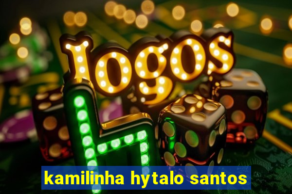 kamilinha hytalo santos